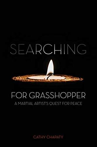 Searching for Grasshopper: A Martial Artist's Quest for Peace (Kindle Edition)
