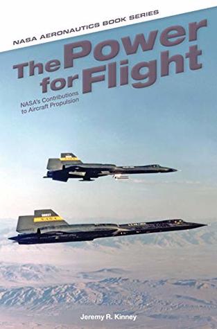 The Power for Flight: NASA’s Contributions to Aircraft Propulsion (Kindle Edition)