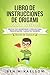 Libro de Instrucciones de Origami para Niños Edición de Animales: Proyectos Divertidos y Fáciles para Principiantes y Adultos también (Español/Spanish Book) (Spanish Edition)
