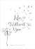 Life without you: A journal...