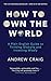 How to Own the World: A Plain English Guide to Thinking Globally and Investing Wisely