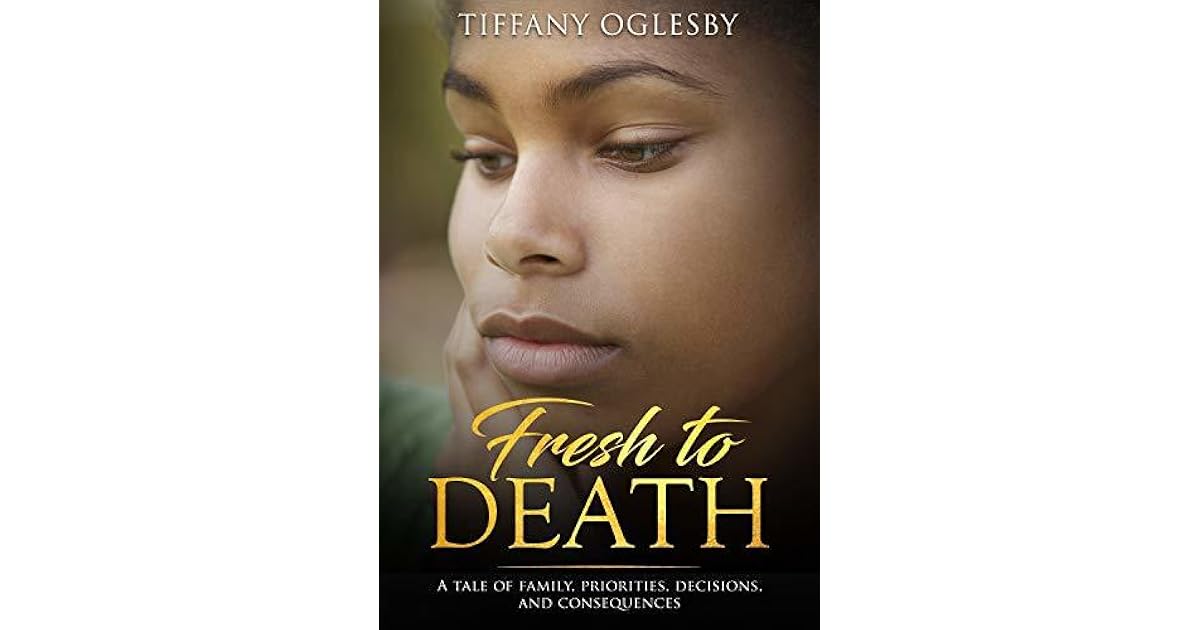 Fresh to Death A tale of family, priorities, decisions, and