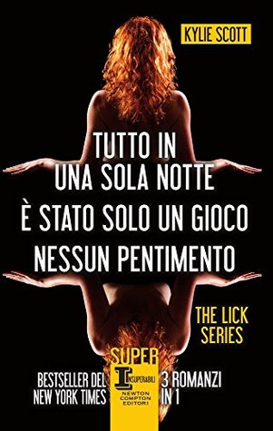 The Lick series: Tutto in una sola notte-È stato solo un gioco-Nessun pentimento