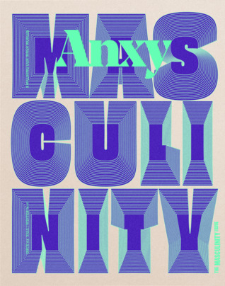 Anxy, The Masculinity Issue