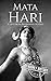 Mata Hari: A Life from Begi...