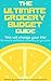 The Ultimate Grocery Budget Guide by Anarchist Kitchen