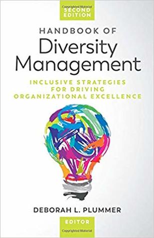 Handbook of Diversity Management: Inclusive Strategies for Driving Organizational Excellence (Paperback)