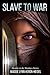 Slave to War: A Dystopian A...