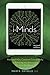 i-Minds 2.0: How and Why Constant Connectivity Is Rewiring Our Brains and What to Do about It