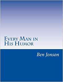 Every Man in His Humor
