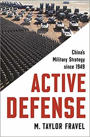 Active Defense: China's Military Strategy since 1949 (Princeton Studies in International History and Politics)