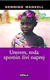 Umrem, toda spomi...