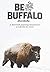 Be the Buffalo by Steven Dudley