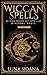 Wiccan Spells by Luna Sidana