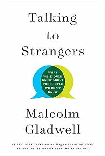 Talking to Strangers by Malcolm Gladwell