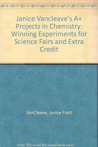 Janice Vancleaves A Projects In Chemistry Winning - 