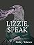 Lizzie, Speak