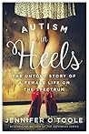 Book cover for Autism in Heels: The Untold Story of a Female Life on the Spectrum