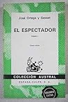 ESPECTADOR 1, EL by José Ortega y Gasset