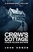 Crow's Cottage (Where the D...
