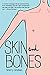 Skin and Bones