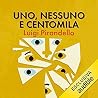 Uno, nessuno e centomila