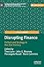 Disrupting Finance: FinTech and Strategy in the 21st Century (Palgrave Studies in Digital Business & Enabling Technologies)