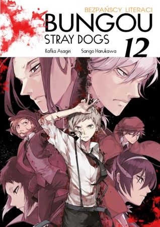 Bungou Stray Dogs - Bezpańscy Literaci. Tom 12 (Bungou Stray Dogs, #12)
