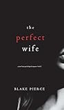 The Perfect Wife