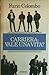 Carriera: Vale una vita?