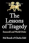 Book cover for The Lessons of Tragedy: Statecraft and World Order