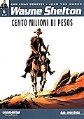 Wayne Shelton: Cento milioni di pesos