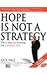 Hope Is Not A Strategy The 6 Keys To Winning