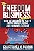 The Freedom Business Explosion by Christopher M Duncan