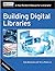 Building Digital Libraries