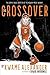 The Crossover Graphic Novel: A Graphic Novel (The Crossover Series)