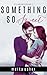 Something So Sweet (Breakaway, #1 )