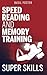 Speed Reading and Memory Training Super Skills by Basil Foster