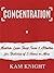 Concentration: Maintain Laser Sharp Focus and Attention for Stretches of 5 Hours or More