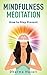 Mindfulness Meditation and Buddhism for Beginners by Dharma Hazari