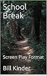 School Break: Screen Play Format (Hendrixville Chapters Book 3) School Break: Screen Play Format (Hendrixville Chapters Book 3)