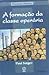 A Formação da Classe Operária