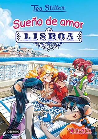 Sueño de amor en Lisboa (Tea Stilton #32)