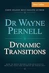 Dynamic Transitions: How To Move Boldly And Gracefully Into The Next Great Phase Of Your Life
