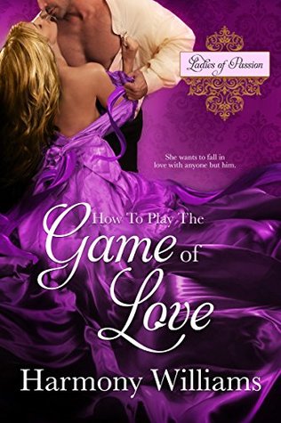 How to Play the Game of Love (Ladies of Passion)