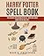Harry Potter Spell Book by Marie Freeman
