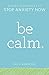 Be Calm: Proven Techniques ...