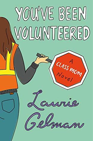 You've Been Volunteered (Class Mom, #2)