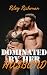 Dominated By Her Husband by Riley Richman