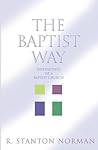 Book cover for The Baptist Way: Distinctives of a Baptist Church